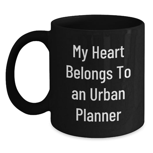 Funny Urban Planner Gifts from Friends to Coworkers - My Heart Belongs To An Urban Planner Quote on Black Coffee Mug for Birthday Unique Gifts - Main
