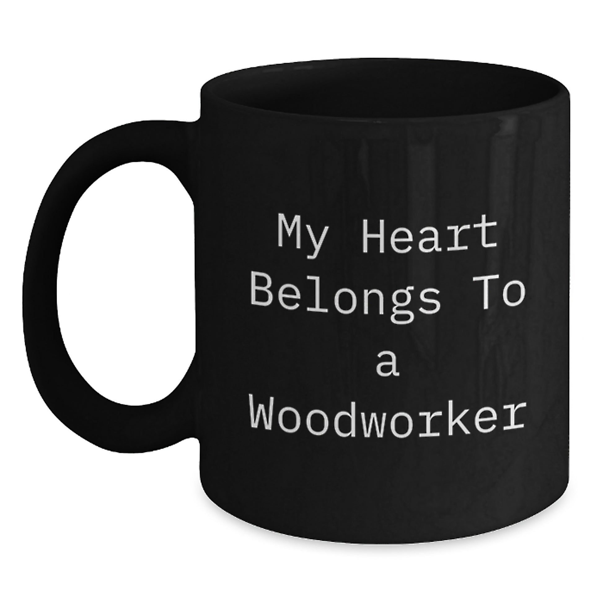 Woodworkers' Heart: Funny Gift for Birthday, 'My Heart Belongs To A Woodworker' Black Coffee Mug, Gifts from Family to Woodworker - Main