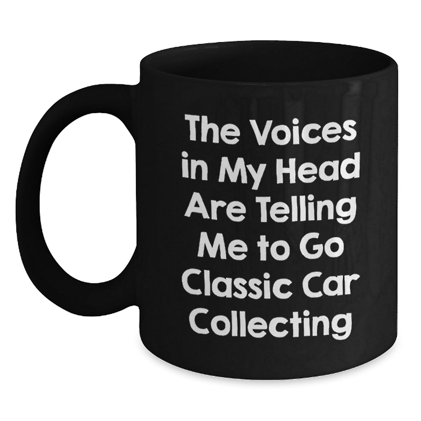 Classic Car Collecting Gifts from Friends - Funny Quote Black Coffee Mug for Birthday - Main