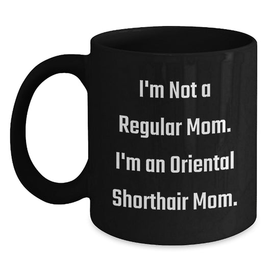 Oriental Shorthair Cat Mom Funny Coffee Mug Gifts for Friends from Men, Unique Birthday Unique Gifts for Her - Main