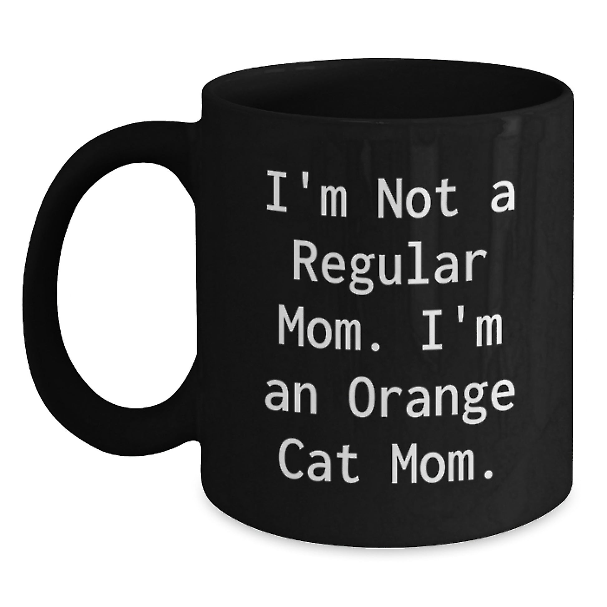 Funny Orange Cat Mom Gifts, Orange Cat Black Coffee Mug for Birthday, 'I'm Not A Regular Mom. I'm An Orange Cat Mom.' - Main