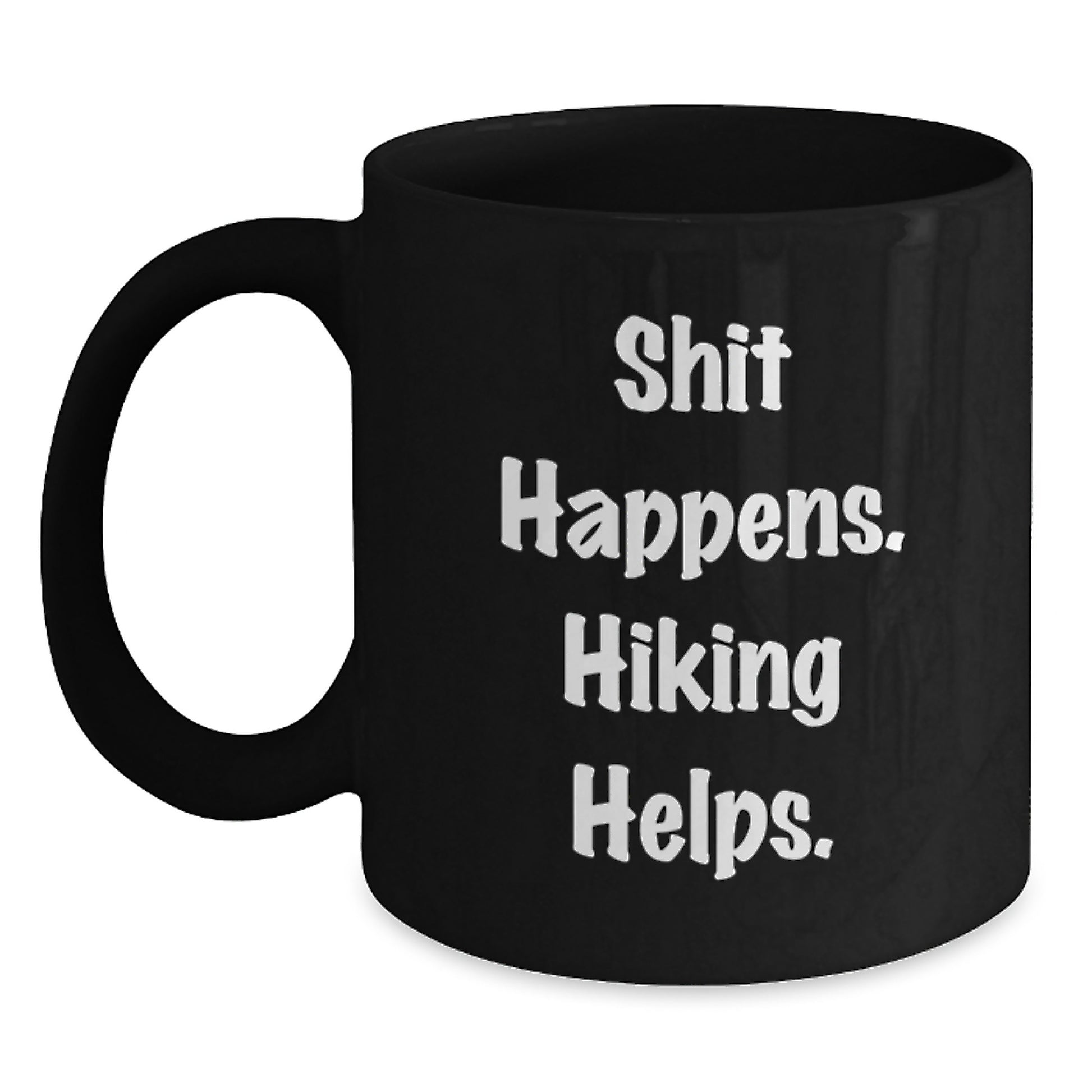 Hiking Humor Gifts for Men, Funny Coffee Mug for Birthday, Black 11oz or 15oz Ceramic Mug with Inspirational Quote 'Shit Happens. Hiking Helps.' - Main