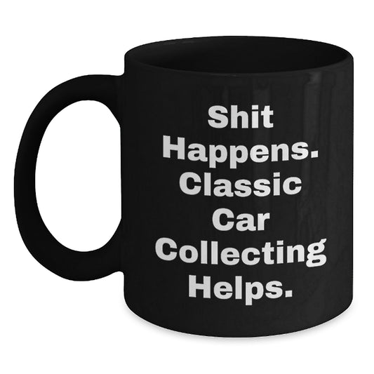 Classic Car Collecting Humor Black Coffee Mugs, Funny Gifts for Classic Car Enthusiasts, Christmas Unique Mugs from Friends - Main