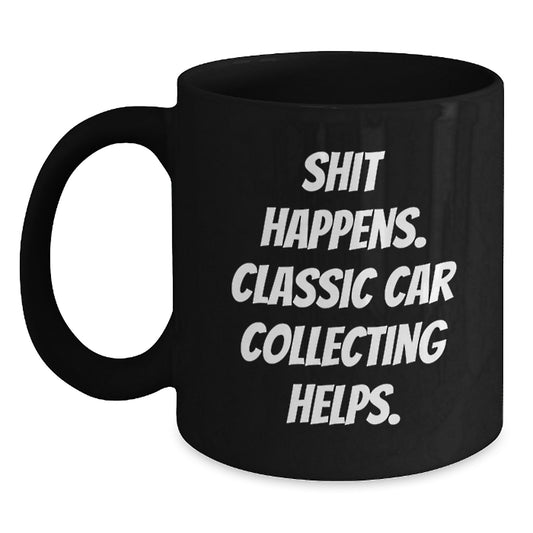 Classic Car Collecting Humor Funny Black Coffee Mug Gifts from Dad to Son for Christmas Unique Holiday - Main