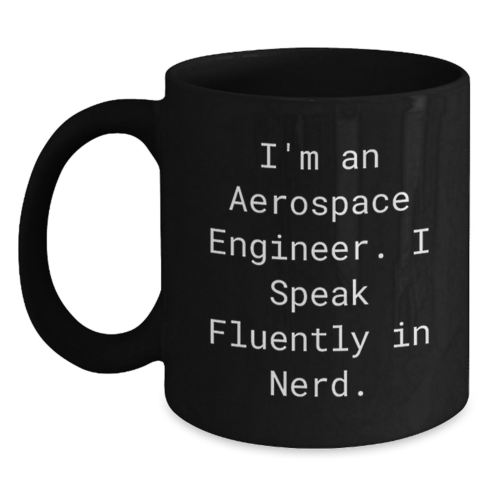 Aerospace Engineer Gifts Funny Quote Black Coffee Mug for Graduation, Gifts from Friends for the genius, 11oz or 15oz Microwave and Dishwasher Safe - Main
