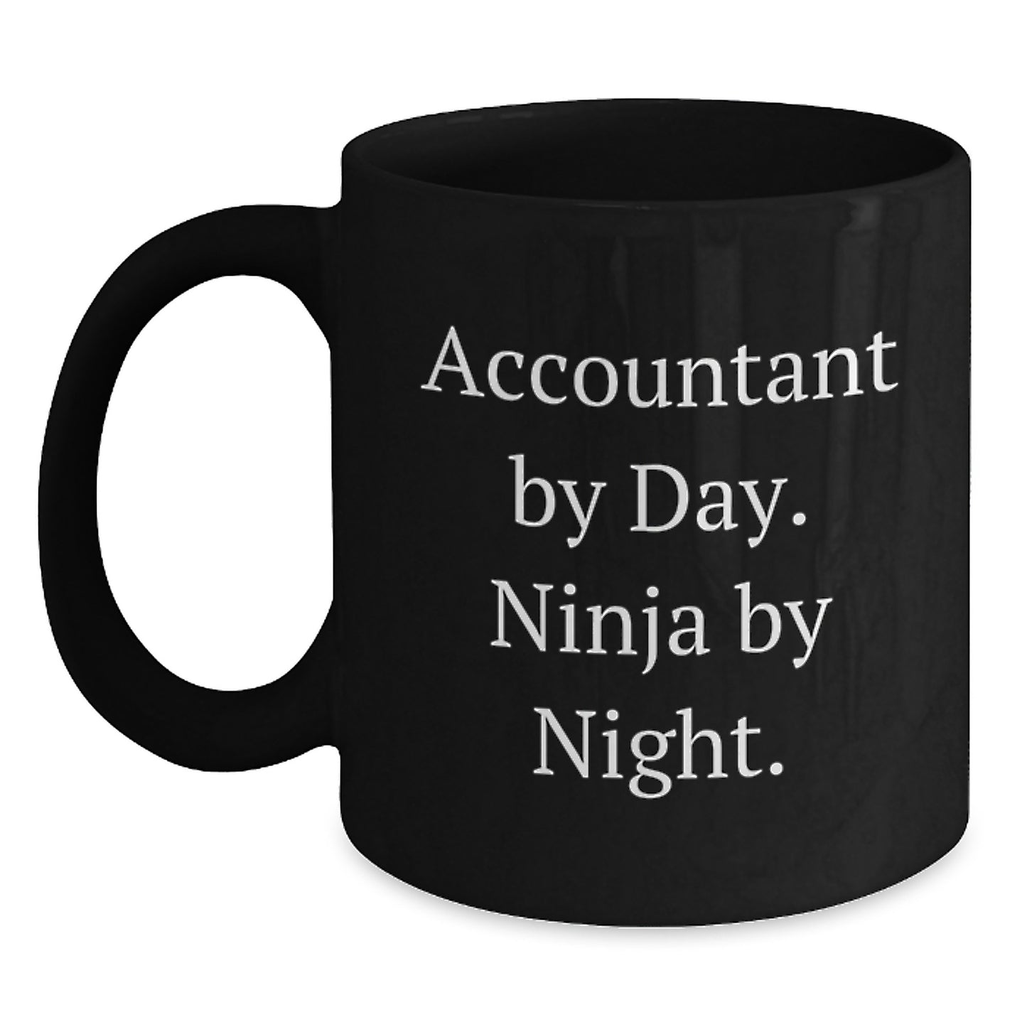 Funny Accountant Gifts - Accountant By Day. Ninja By Night. Birthday Unique Mug for Men, Women, Friends, and Coworkers - Black Coffee Mug - Main