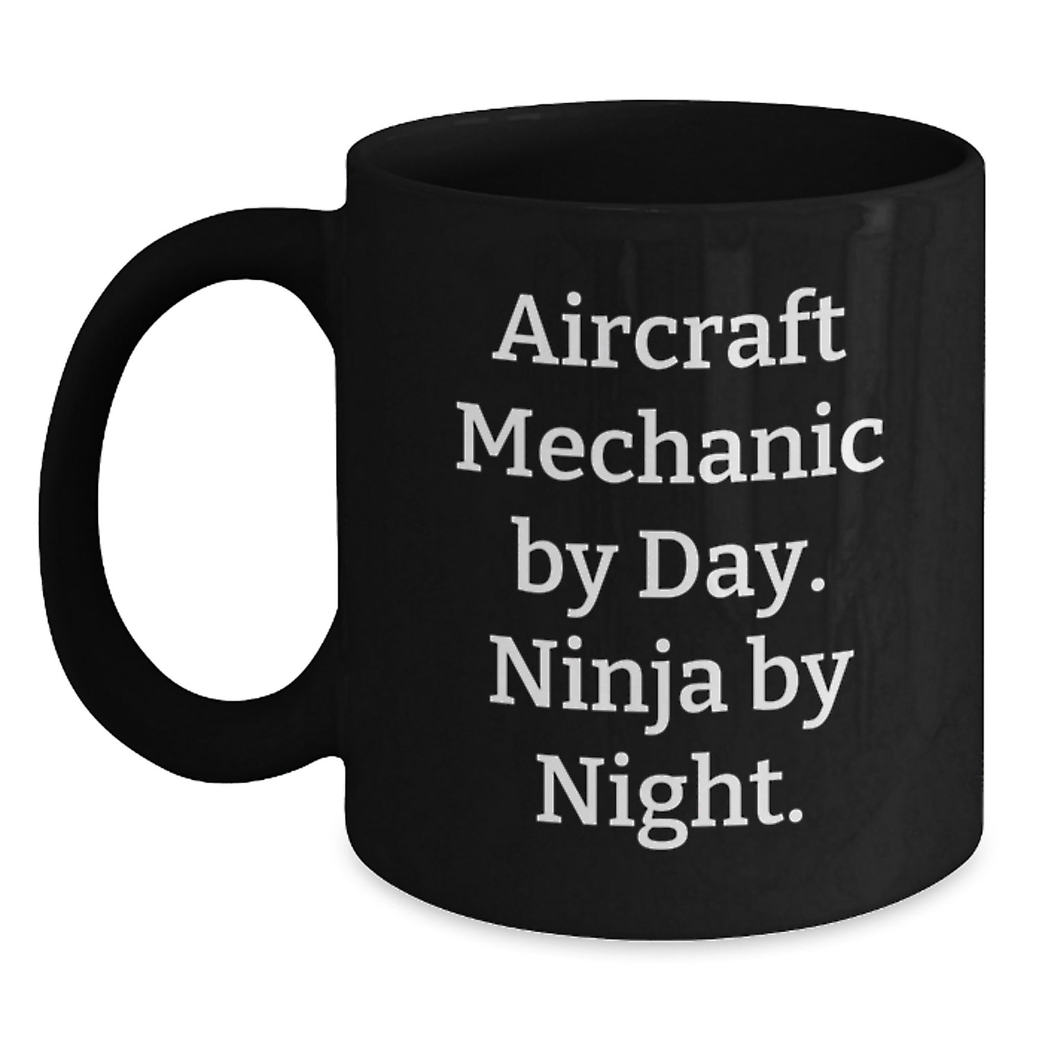 Funny Aircraft Mechanic Gifts for Men Aircraft Mechanic By Day Ninja By Night Birthday Unique Gifts from Friends to Men Aircraft Mechanic Black Coffee Mug - Main