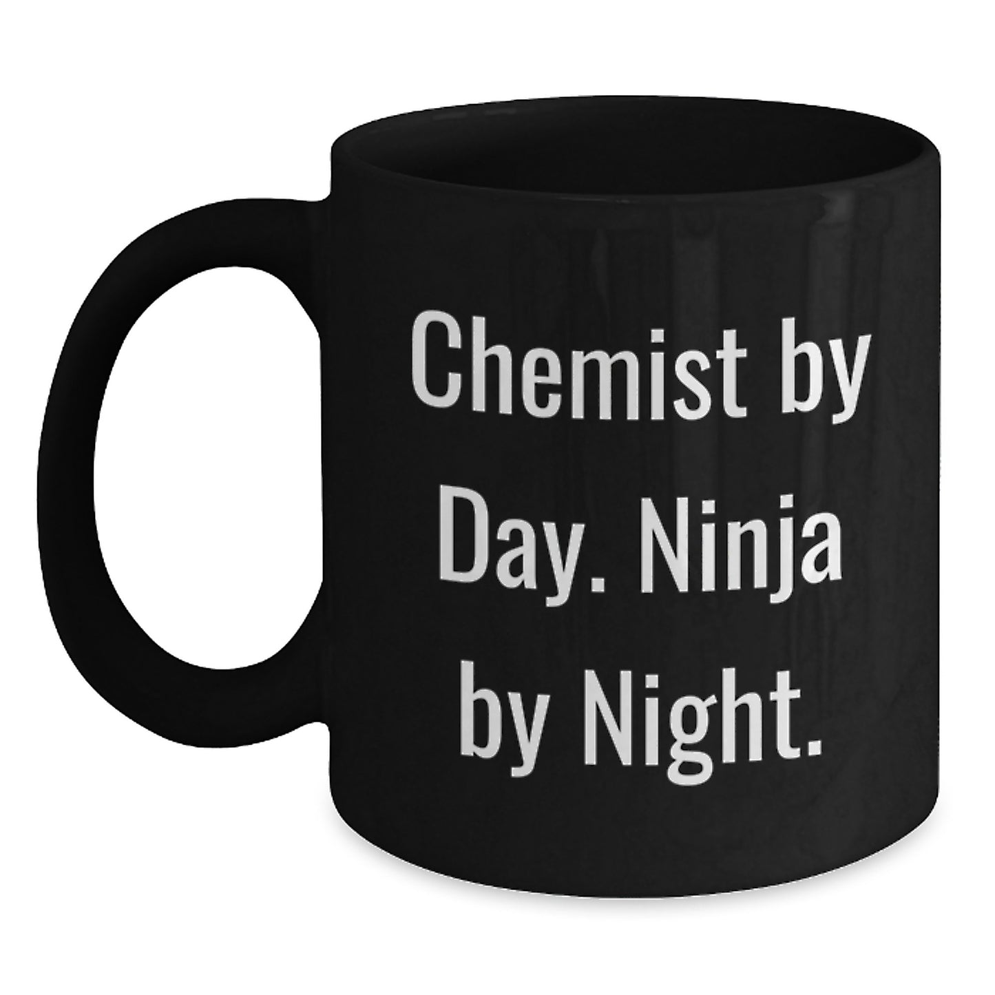 Chemist Gifts, Chemist By Day, Ninja By Night, Birthday Unique Gifts, Gifts from Friends, Chemist Black Coffee Mug - Main