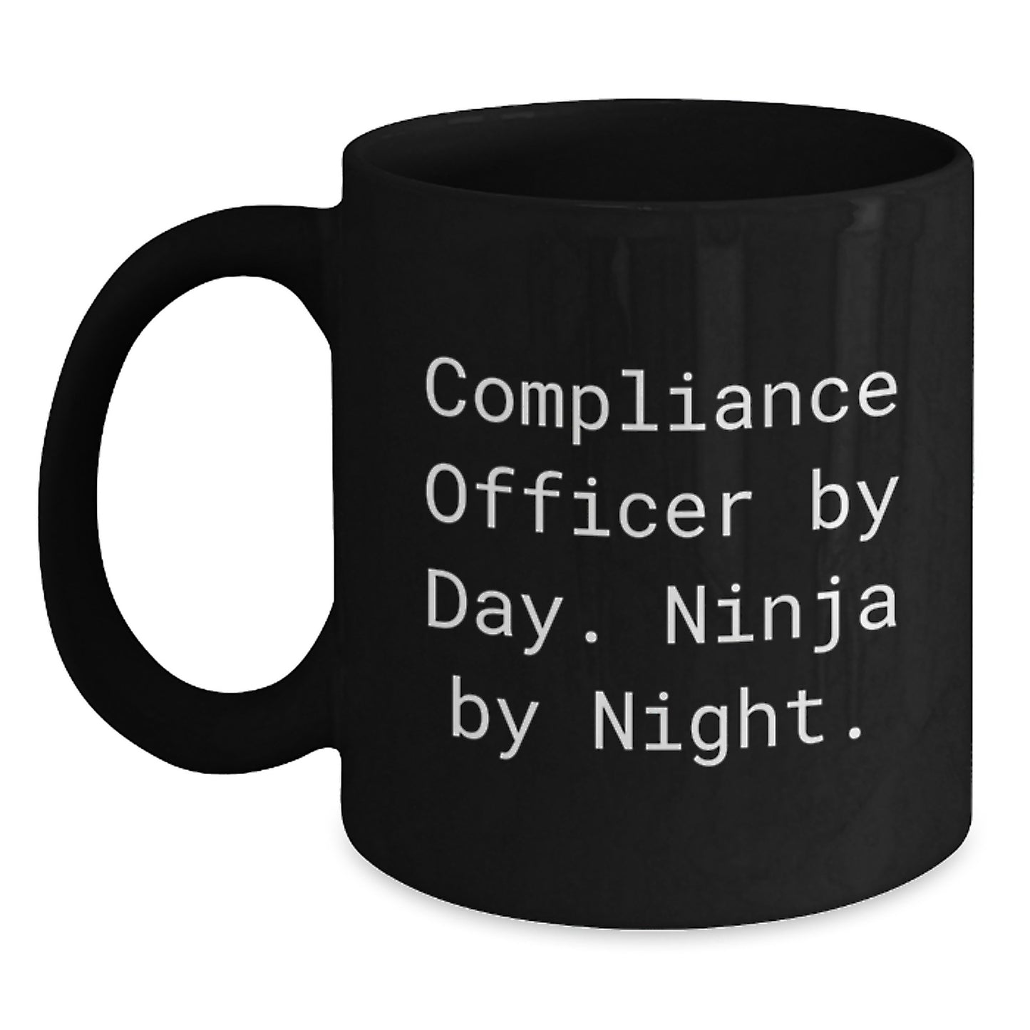 Compliance Officer Unique Gifts from Men, Funny Ninja Coffee Mug, Black 11oz or 15oz Ceramic - Main