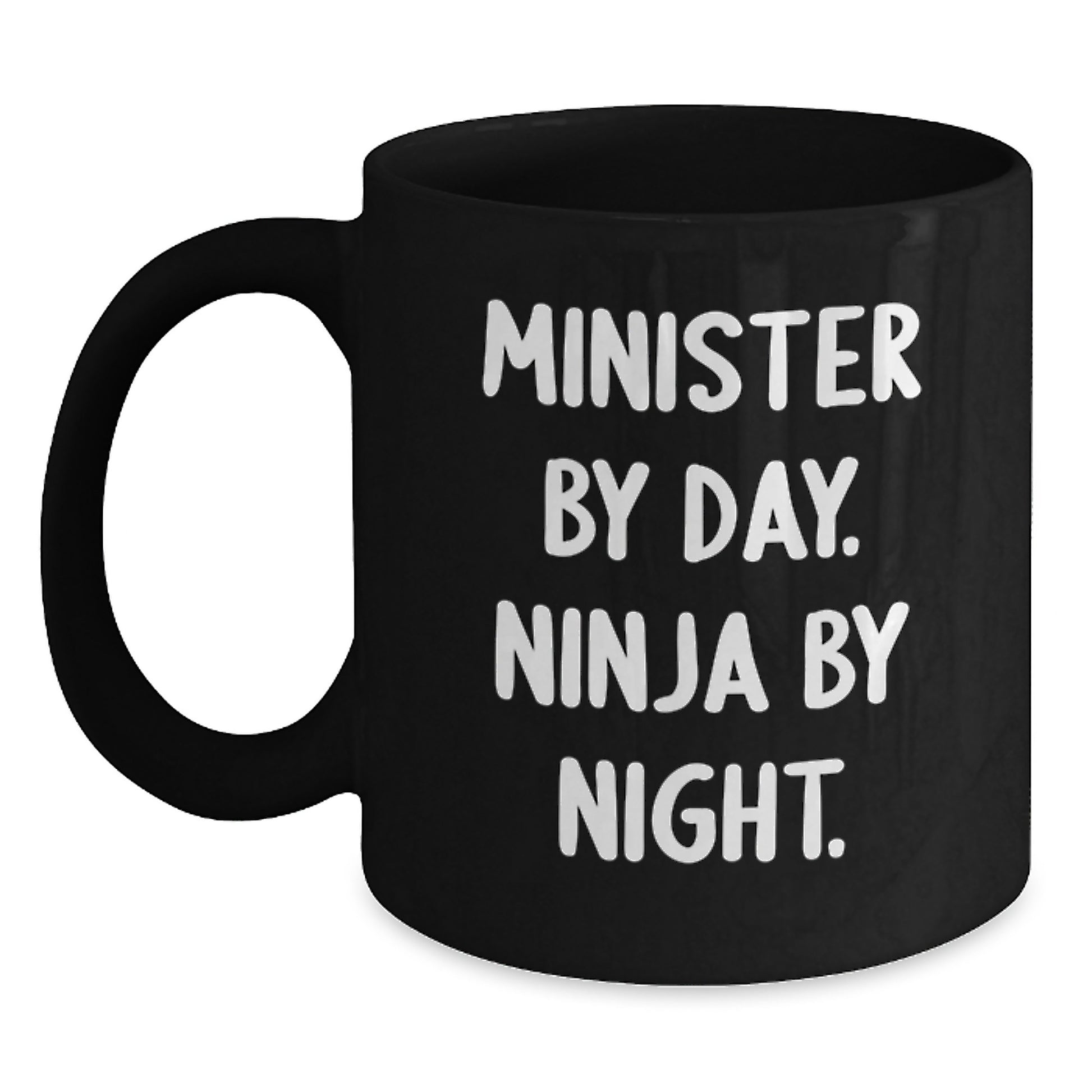 Minister Gifts from Friends - Funny Ninja Mug, Birthday Unique Gifts for Minister By Day, Black Coffee Mug, 11oz or 15oz - Main