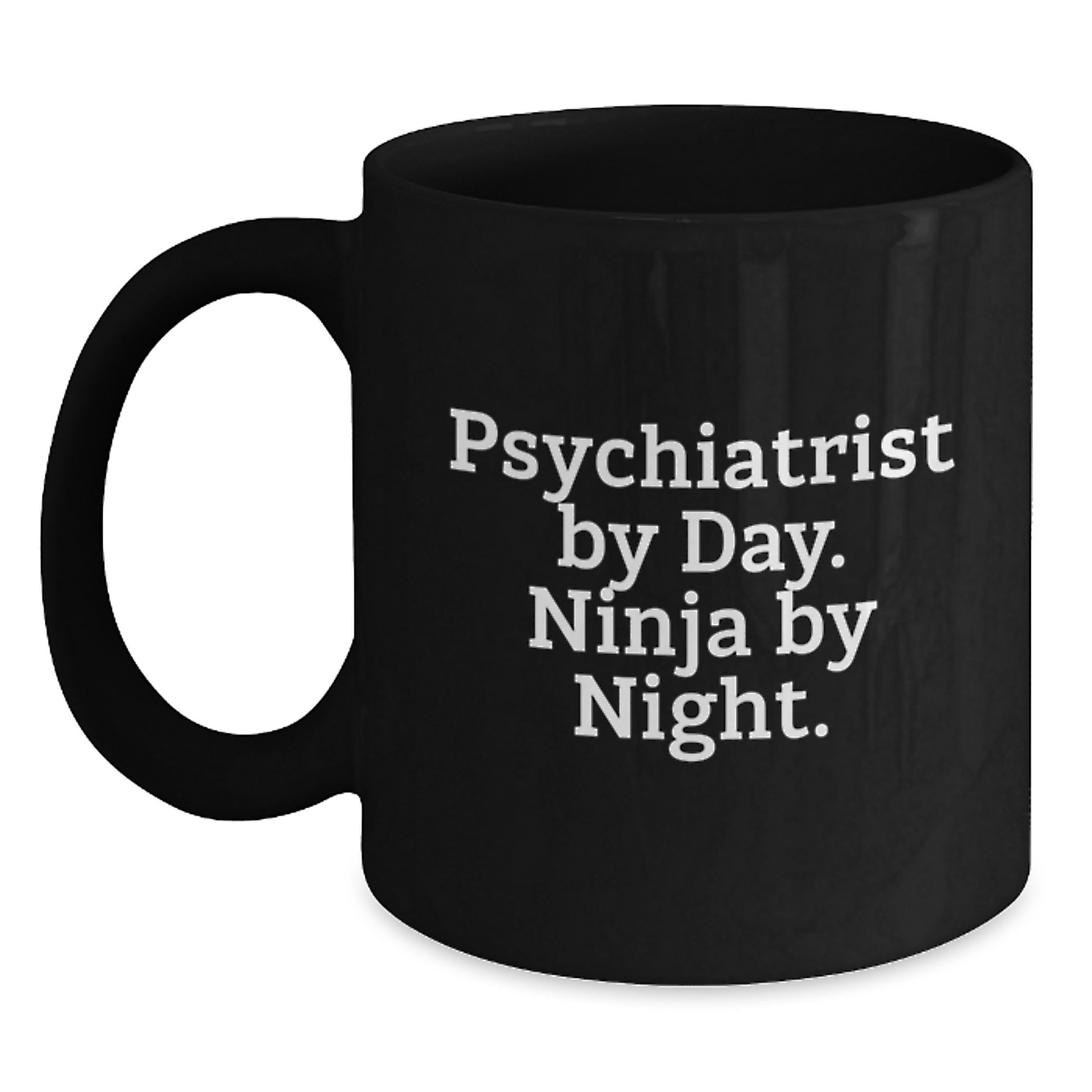 Psychiatrist Gifts, Funny Mugs for Birthday, 'Psychiatrist By Day. Ninja By Night.' Quote, Black Coffee Mug, Gifts from Family, Gifts for Psychiatrist - Main