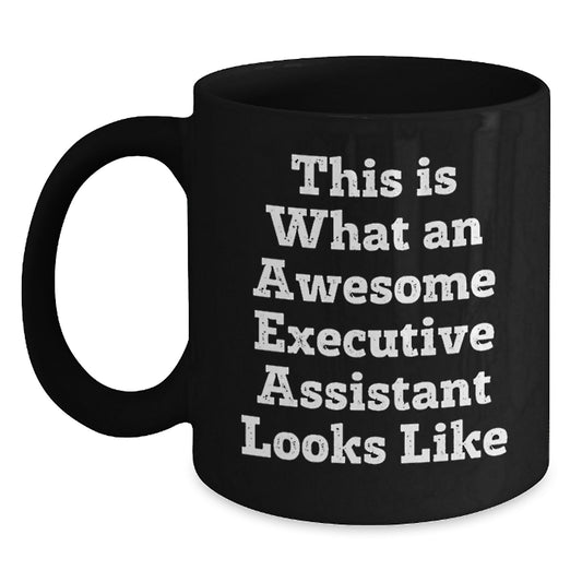 Funny Gifts from Friends for Executive Assistant Christmas Unique Black Coffee Mugs with This Is What An Awesome Executive Assistant Looks Like Quote, Men's or Women's Unique Office Gift - Main