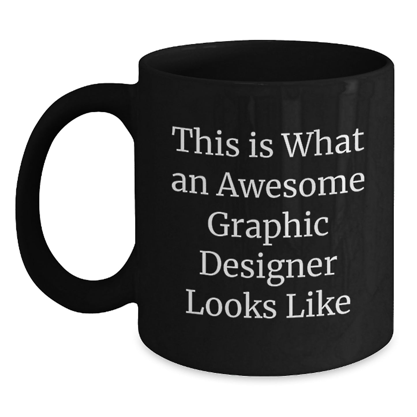 Inspirational Graphic Designer Gifts from Friends to Men or Women - 'This Is What An Awesome Graphic Designer Looks Like' Quote on Black Coffee Mug for Graduation - Main