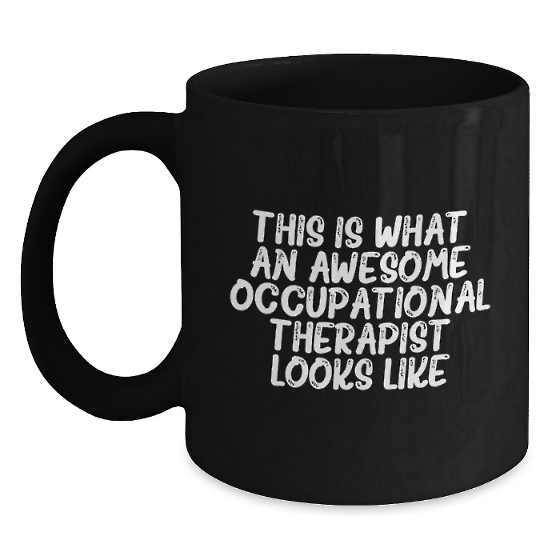 Occupational Therapist Gifts, Funny Black Coffee Mug, Gifts from Friends, Gifts for Occupational Therapist, This Is What An Awesome Occupational Therapist Looks Like, Birthday Unique Gifts - Main