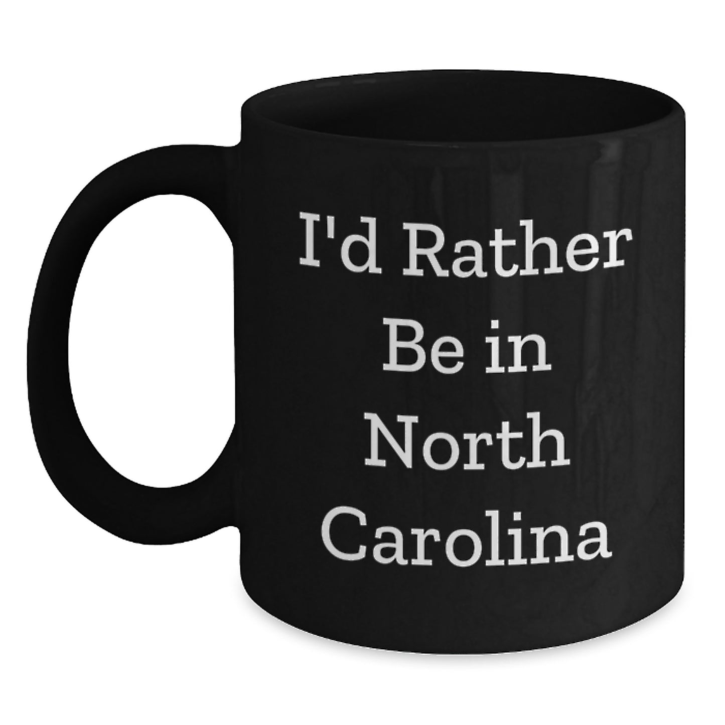 North Carolina Lover's Funny Quote Black Coffee Mug, Gifts from Family to Friends for Graduation - Main
