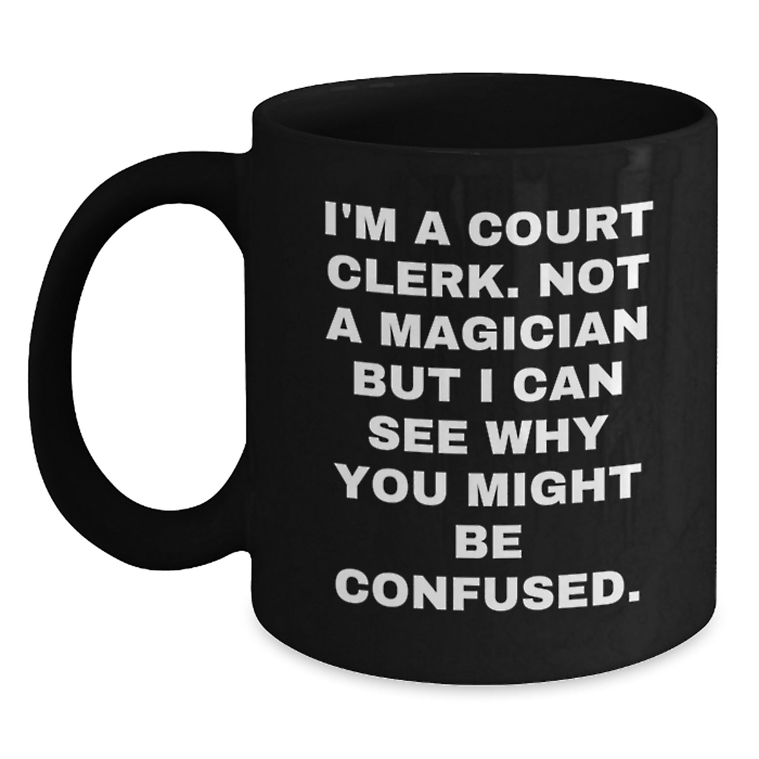 Funny Court Clerk Gifts from Men to Women, Court Clerk Black Coffee Mug, Valentine's Unique Gifts - Main
