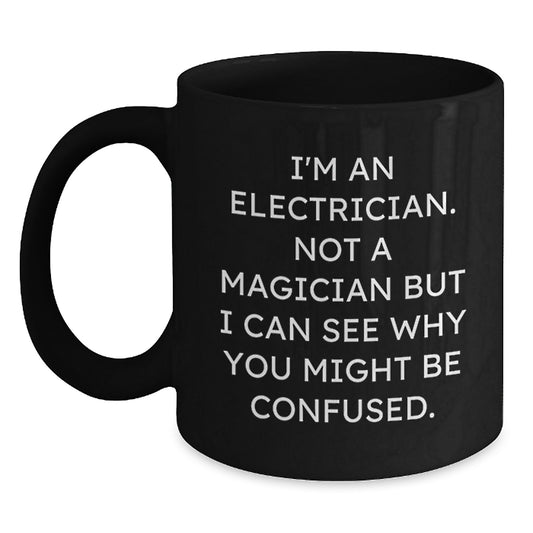 Electrician Humor Black Coffee Mug, Gifts from Friends to Electrician, Funny Birthday Unique Electrician Gifts for Men - Main