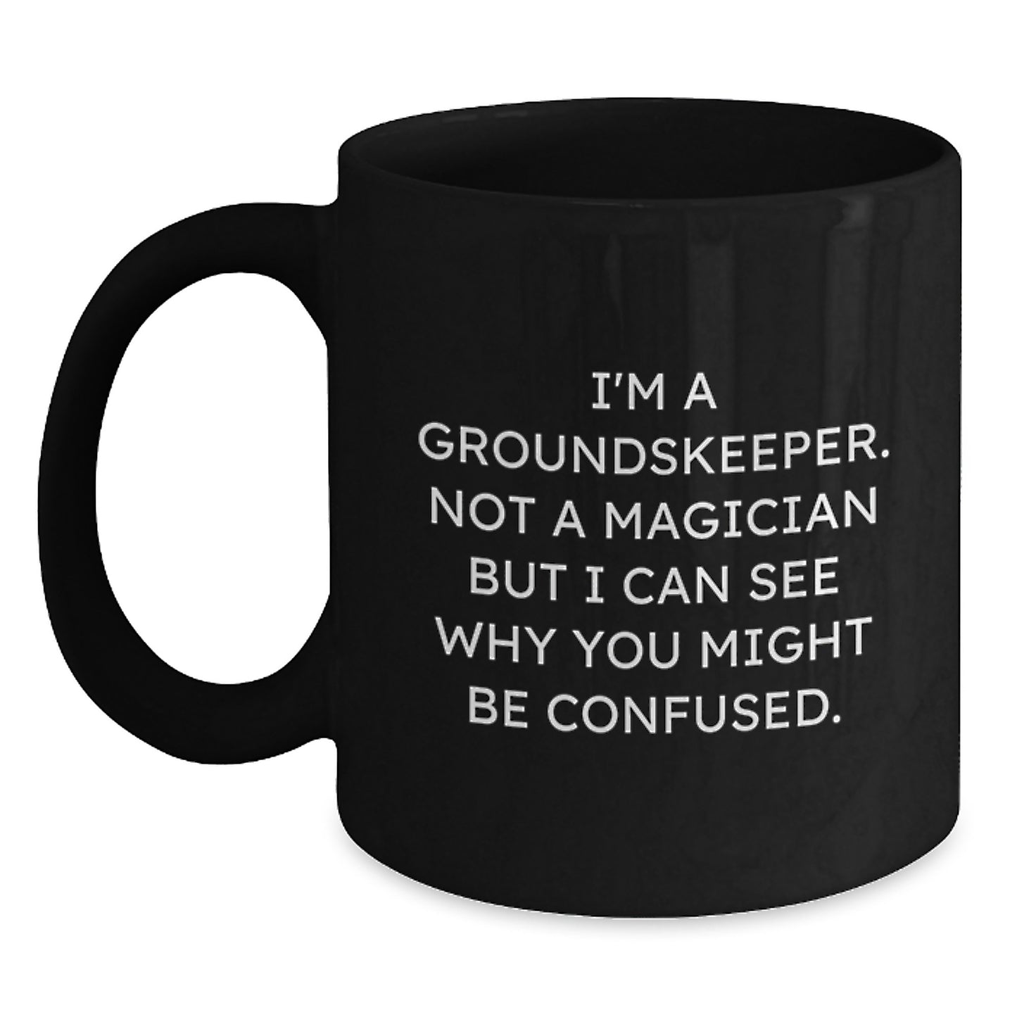 groundskeeper Humor Funny Black Coffee Mugs Unique Gifts from Friends for groundskeeper Men - Main