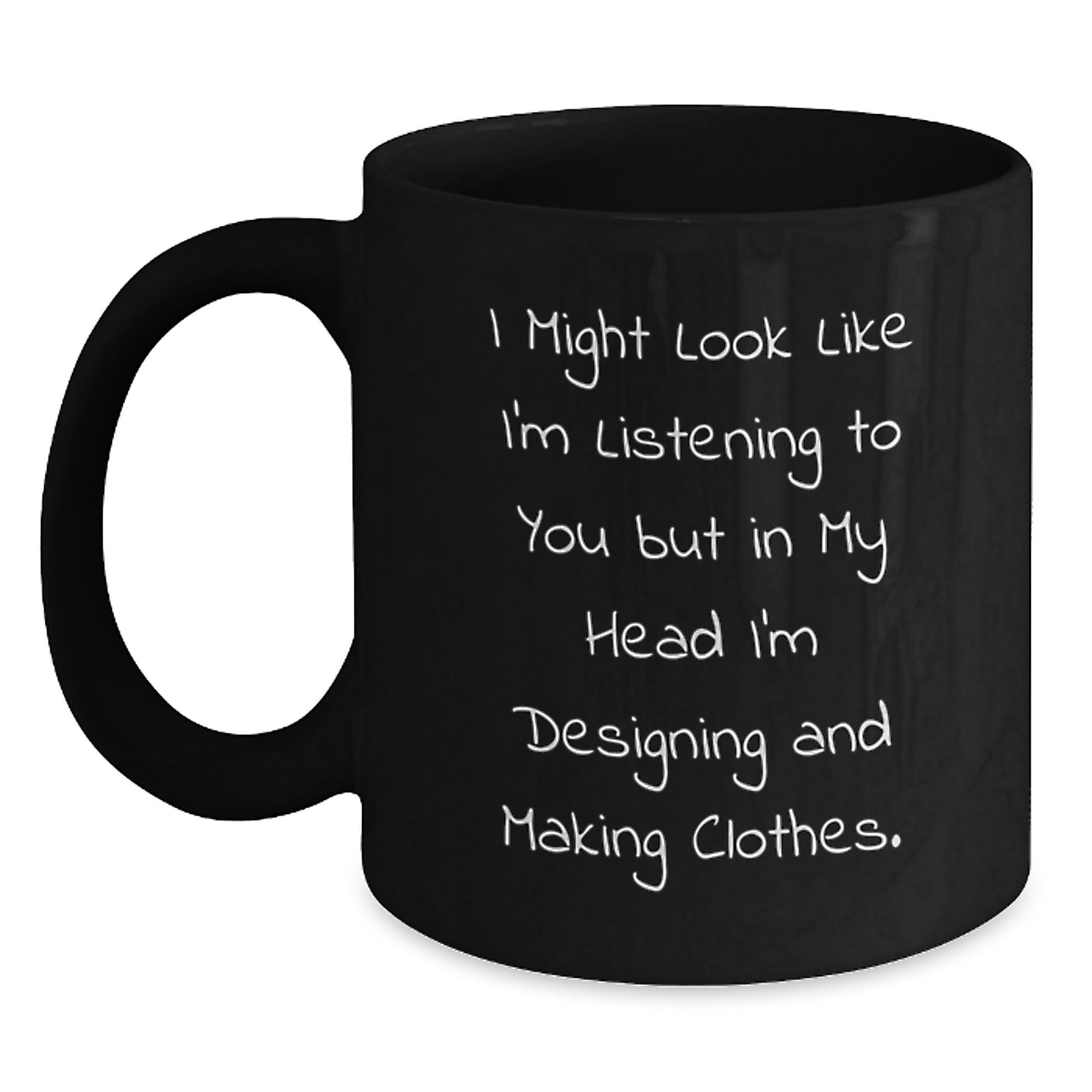Designing and Making Clothes Inspirational Funny Quote Gifts for Men Women Friends Birthday Unique Mugs from Family - Main