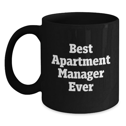 Funny Gifts from Friends, Family, or Coworkers - Best Apartment Manager Ever Black Coffee Mug, Unique Christmas Unique Gifts for Apartment Manager, Men, Women, or Office Colleagues - Main