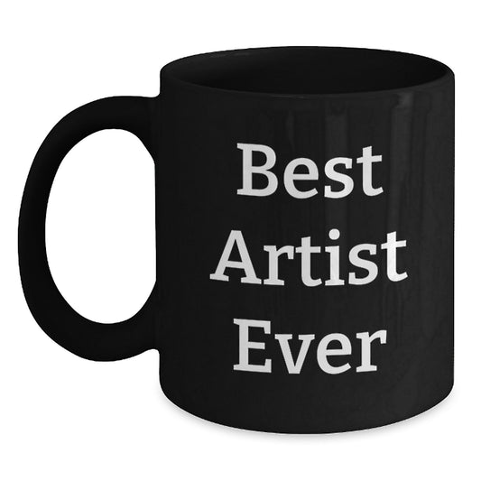 Funny Artist Quotes Gifts from Friends to Artist Men Black Coffee Mug 11oz or 15oz Christmas Unique - Main