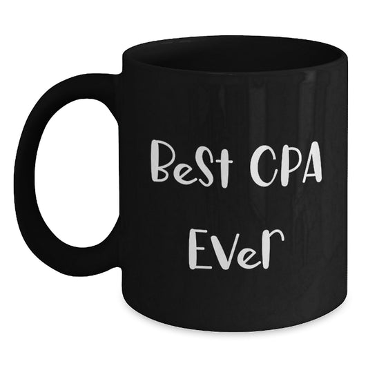 Funny CPA Coffee Mugs, Gifts from Men to CPA, Unique Graduation Best Cpa Ever Mug, Black 11oz or 15oz, Microwave and Dishwasher Safe - Main