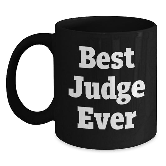 Funny Judge Gifts from Friends for Birthday Black Coffee Mug - Best Judge Ever, Humorous Quote - Main