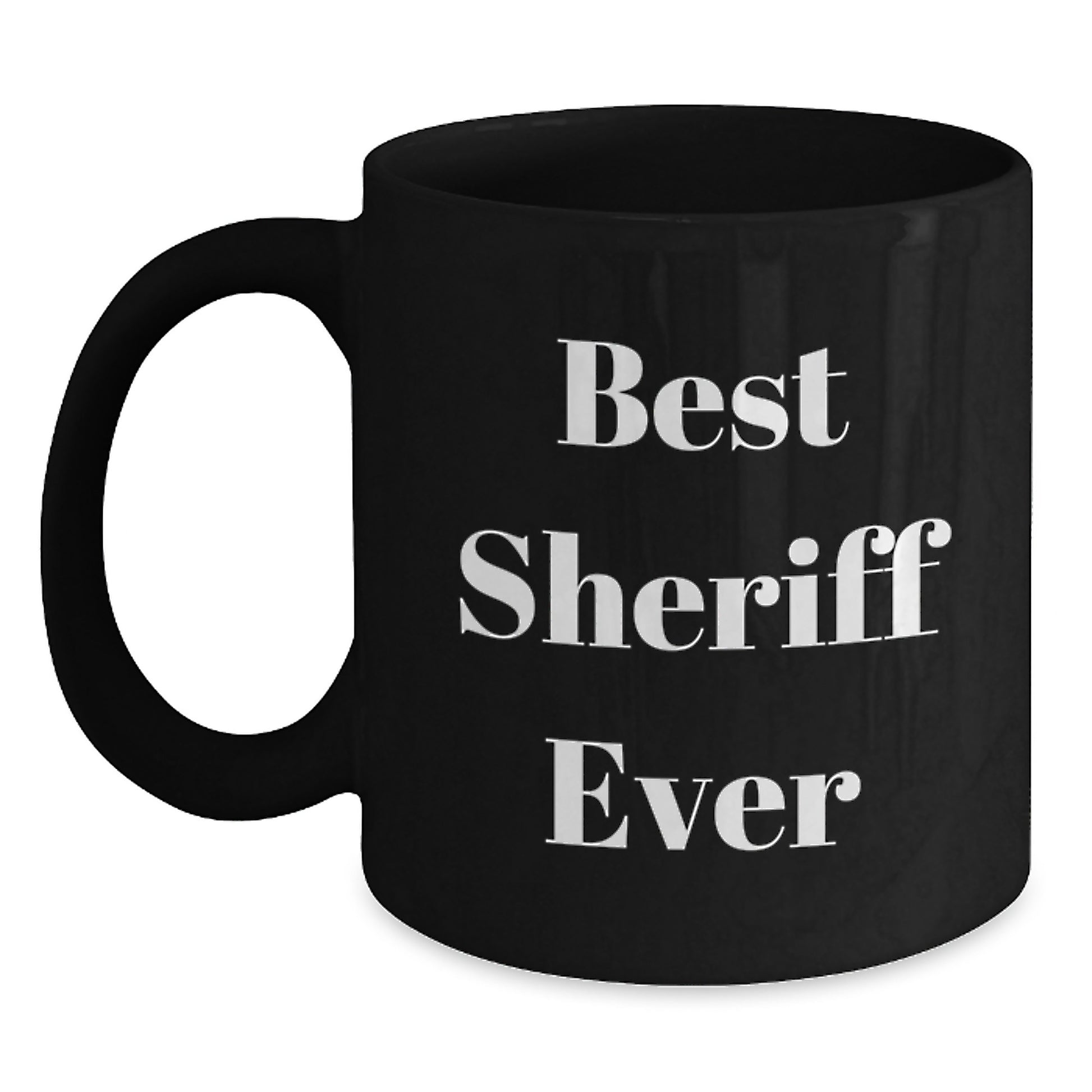 Funny Sheriff Black Coffee Mug, Best Sheriff Ever, Unique Christmas Unique Gifts from Men to Sheriff, Perfect for Sheriff Lovers - Main