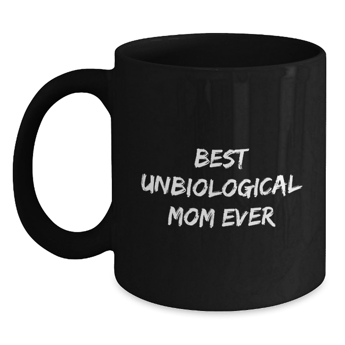 Funny Gifts for Unbiological Mom, Best Unbiological Mom Ever Quote, Christmas Unique Gifts from Family, Black Coffee Mug for Unbiological Mom, Unbiological Mom Gifts - Main