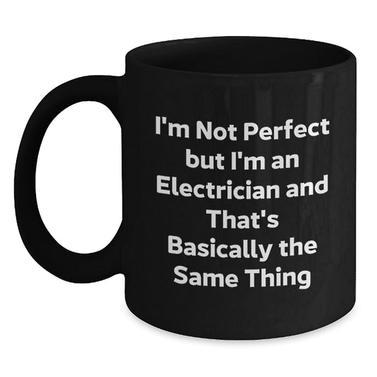 Funny Electrician Gifts, I'm Not Perfect But I'm An Electrician And That's Basically The Same Thing Mugs, Christmas Unique Gifts for Electrician Men from Friends - Main