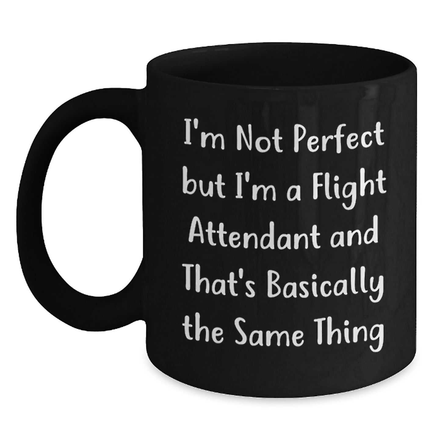 Funny Flight Attendant Gifts for Friends - Gifts from Men - Black Coffee Mug with Inspirational Quote about Being Imperfect - Main