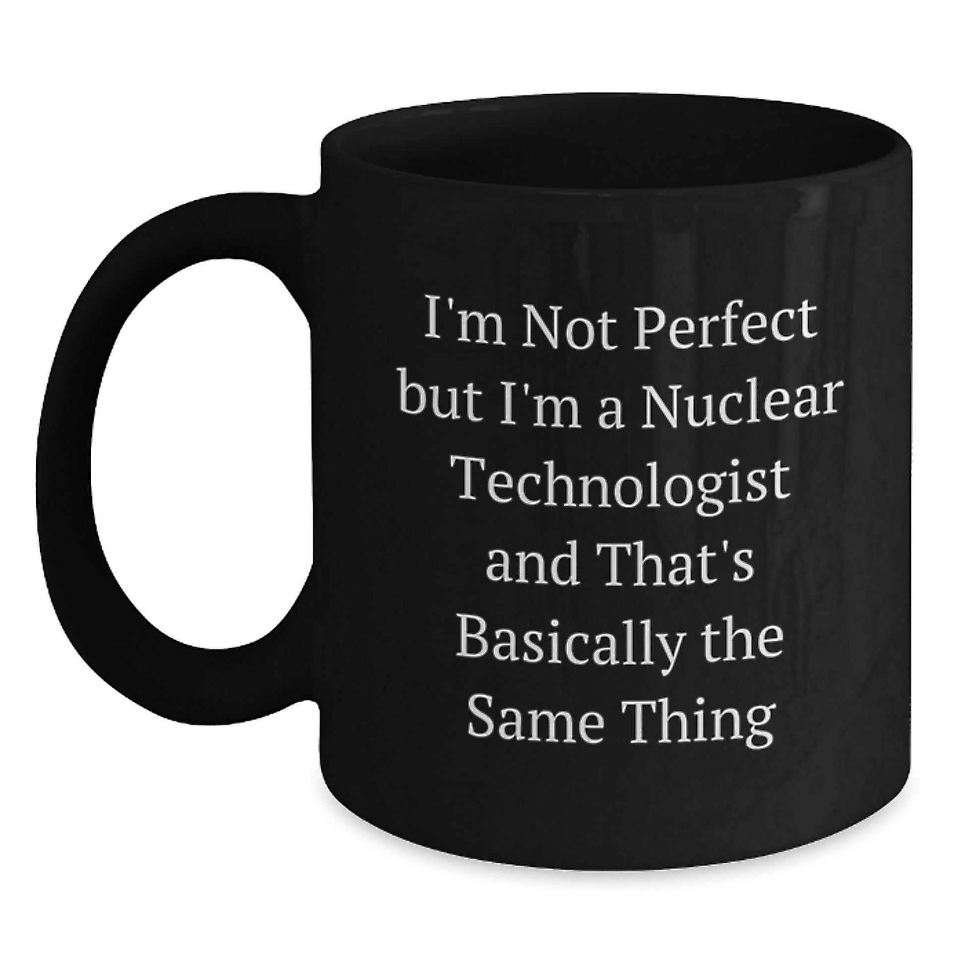 Funny Nuclear Technologist Black Coffee Mugs Gifts from Friends or Coworkers for Christmas Unique Presents - Main