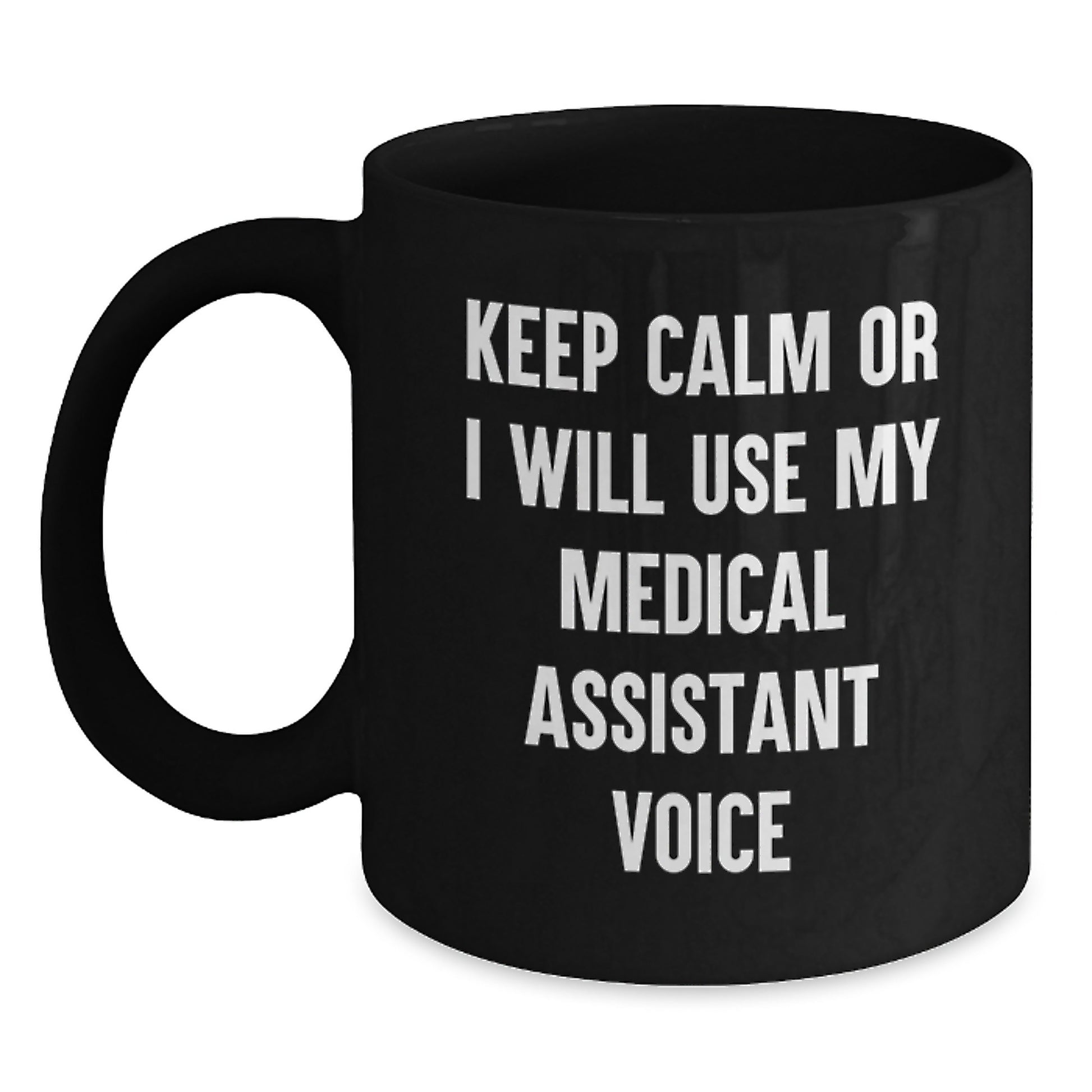 Funny Medical Assistant Gifts for Coworkers Black Coffee Mug Keep 'Calm Or I Will Use My Medical Assistant Voice' Birthday Unique Gifts from Family - Main