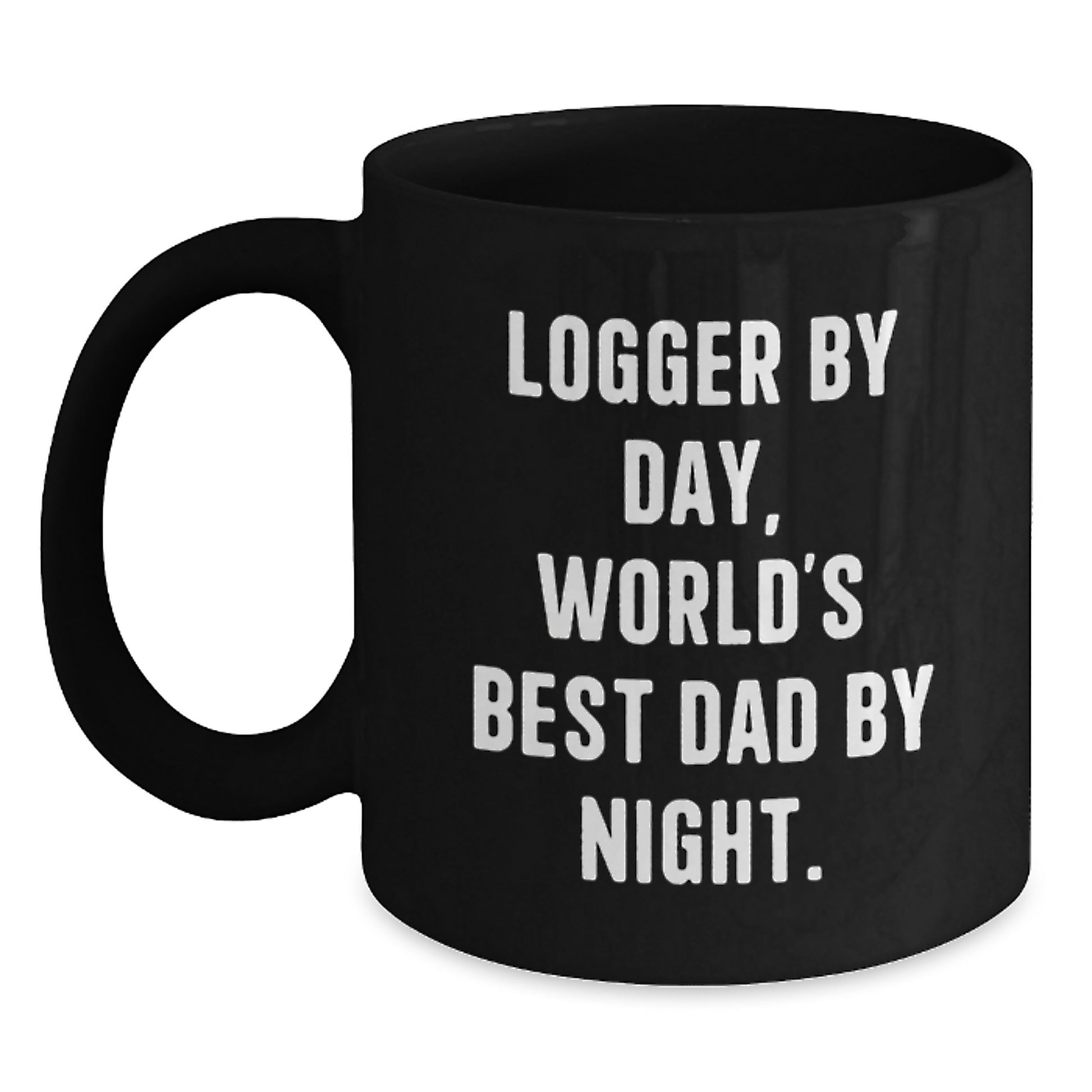 Logger Gifts from Men - Funny Logger By Day, World's Best Dad By Night. Black Coffee Mug for Graduation Unique Gifts - Main