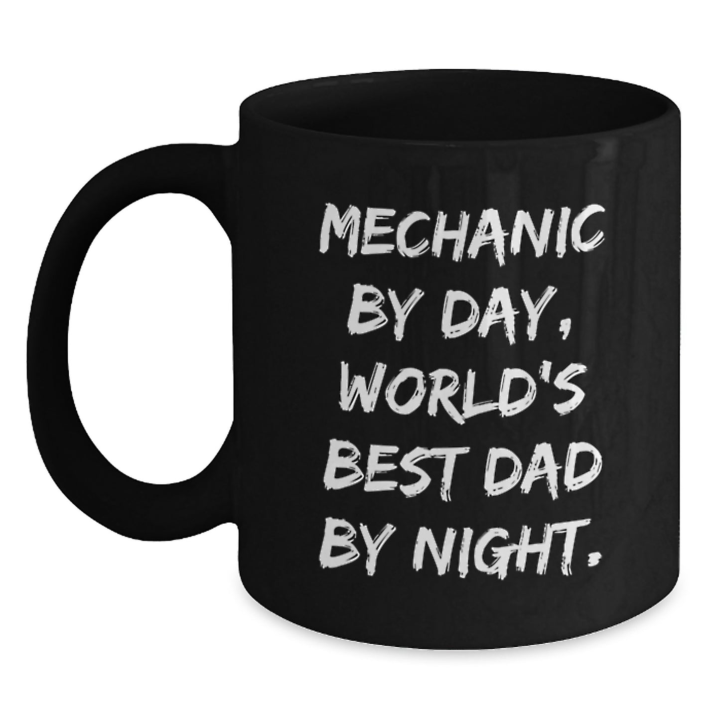 Funny Mechanic Gifts from Dad - World's Best Mechanic By Day, World's Best Dad By Night. - Black Coffee Mug for Graduation - Main