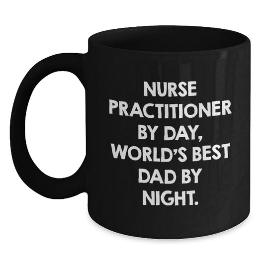 Nurse Practitioner By Day, Funny Mugs for Graduation Gifts, Gifts from Men to Nurse Practitioner, Black Coffee Mug - Main
