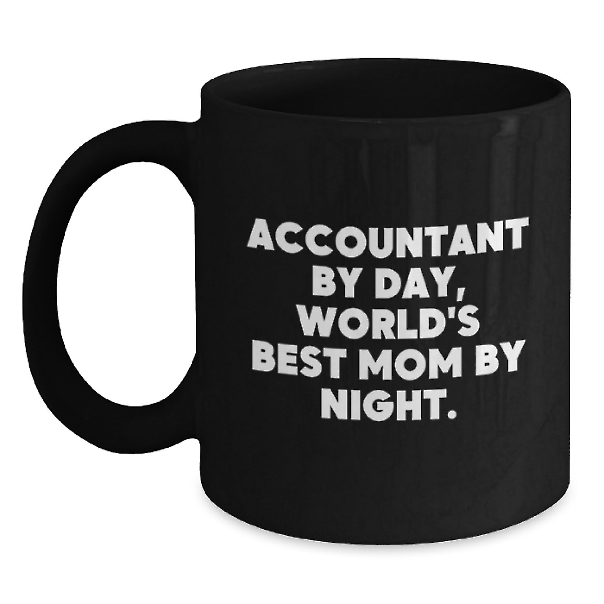 Accountant Gifts for Men from Mom, Funny Black Coffee Mug, Christmas Unique Gifts, Ceramic Mug with Quote 'Accountant By Day, World's Best Mom By Night.' - 11oz or 15oz - Main