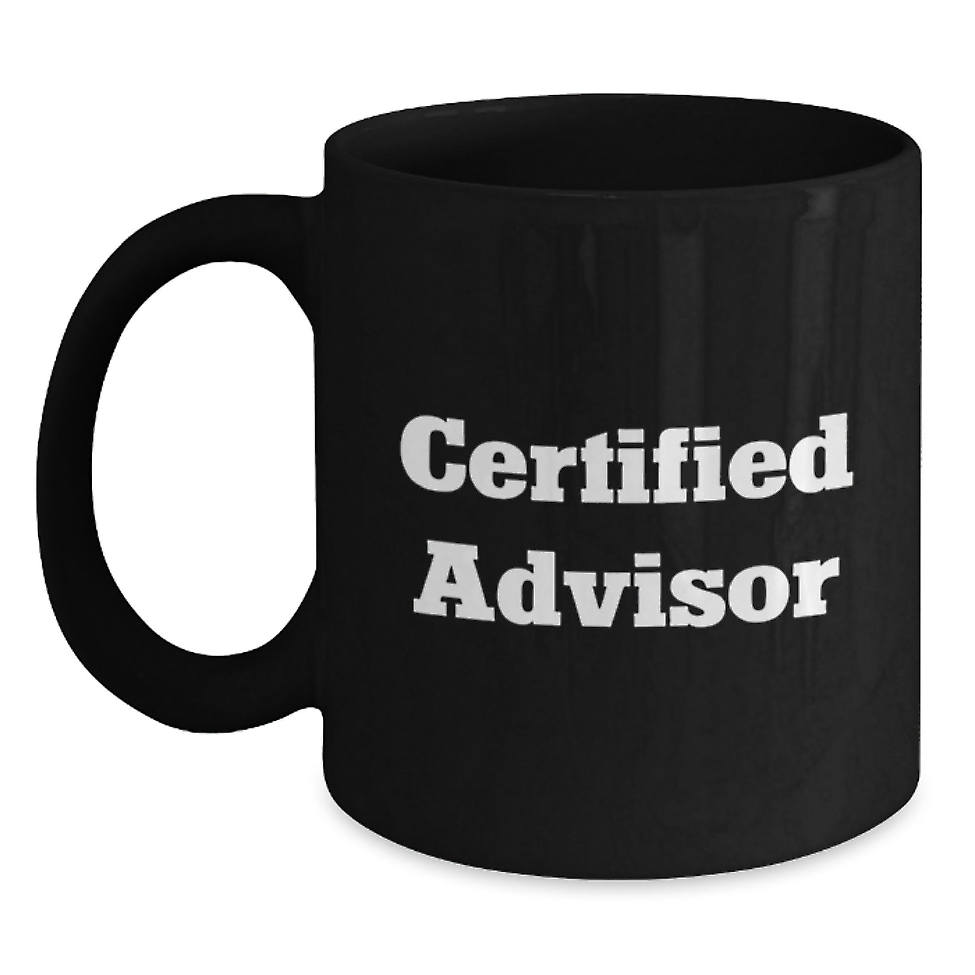 Funny Quotes Advisor Gifts from Friends - Certified Advisor Black Coffee Mug, Perfect for Christmas Unique Gifts - Main