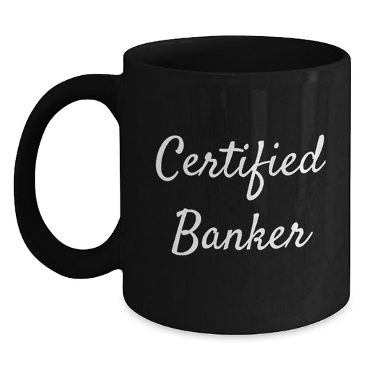 Funny Certified Banker Graduation Gift for Men - Black Coffee Mug with Inspirational Quote 'Good Luck' from Coworkers - Main