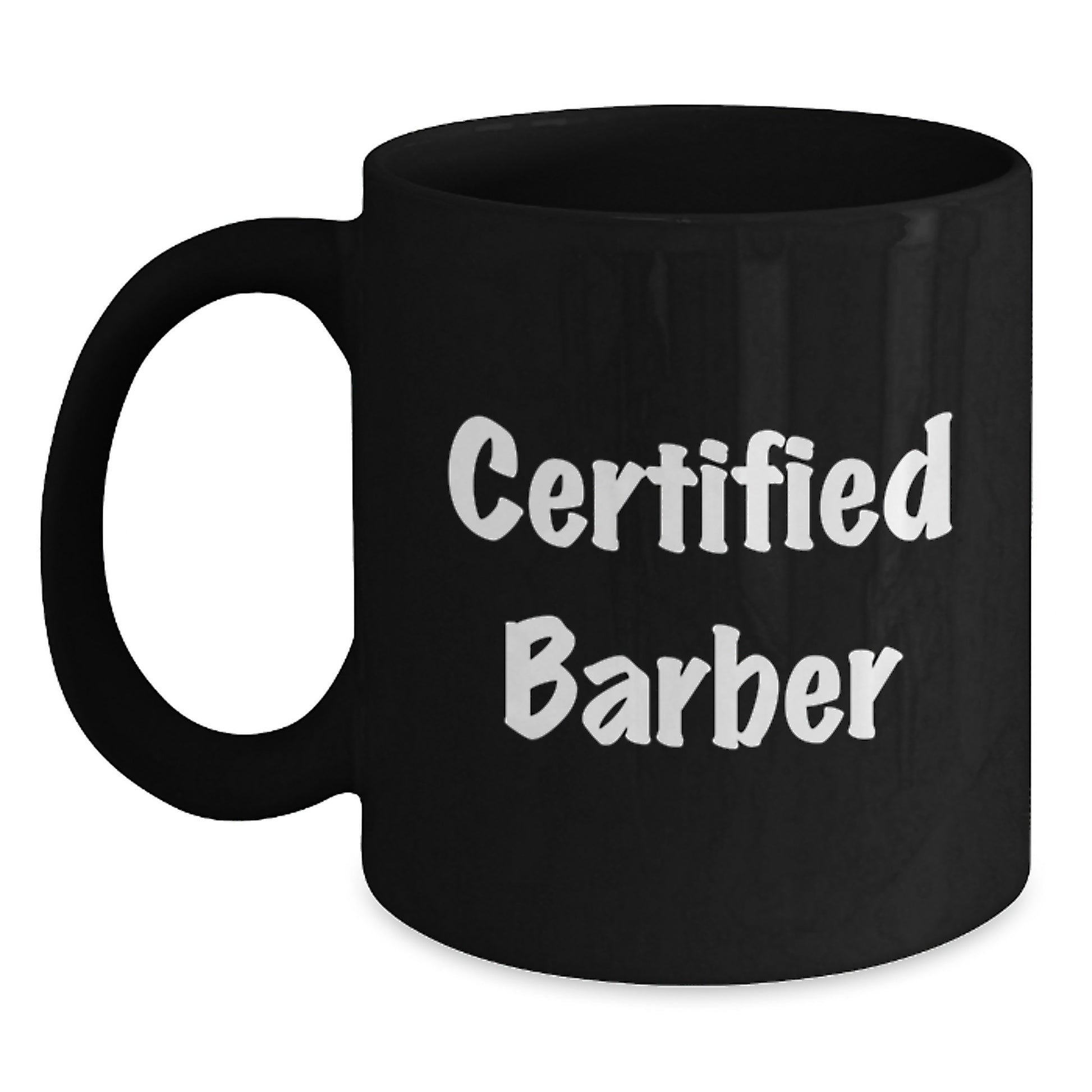 Funny Barber Gifts from Men, Unique Graduation Mug for Barbers, 'Certified Barber' Quote, Black Coffee Mug, 11oz or 15oz, Microwave and Dishwasher Safe - Main