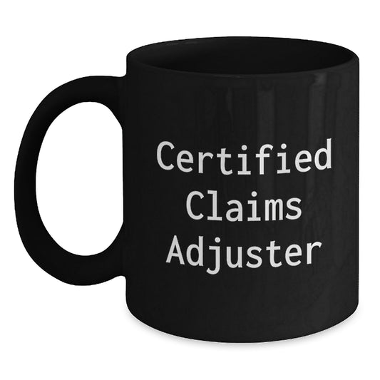 Funny Claims Adjuster Gifts for Men - Certified Claims Adjuster Black Coffee Mug, Unique Christmas Unique Gifts from Friends to Family - Main