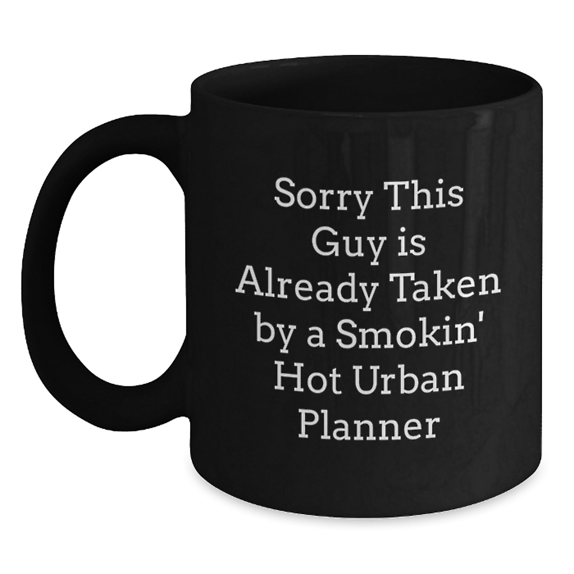 Funny Urban Planner Gifts from Friends for Birthday - Sorry This Guy Is Already Taken Black Coffee Mug - Main