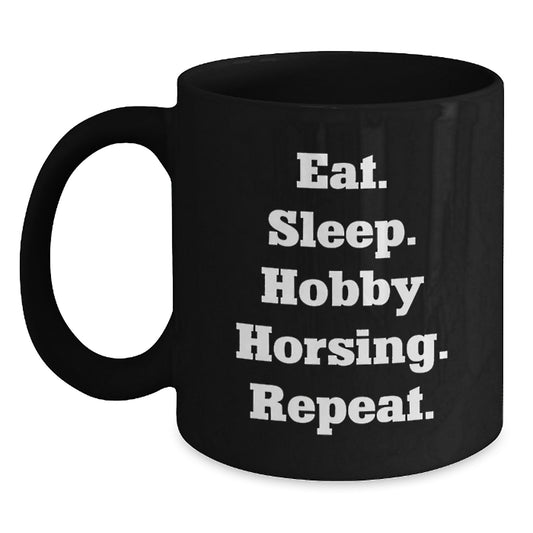 Hobby Horsing Gifts from Friends - Eat. Sleep. Hobby Horsing. Repeat. Funny Quote Birthday Unique Gifts for Men Women Family - Main