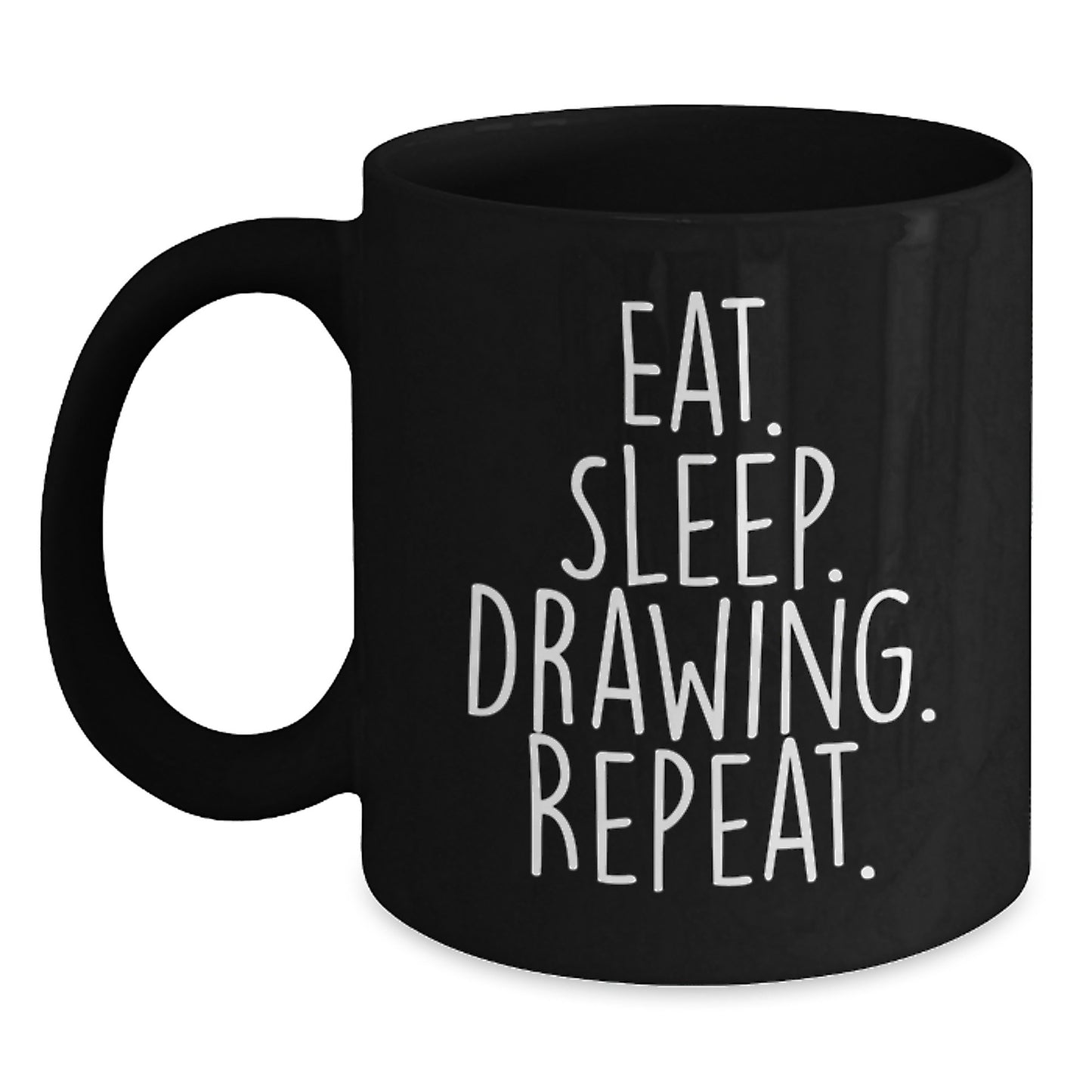 Funny Drawing Quotes Gifts from Friends, Gifts for Drawing Enthusiasts, Eat Sleep Drawing Repeat Black Coffee Mug - Main