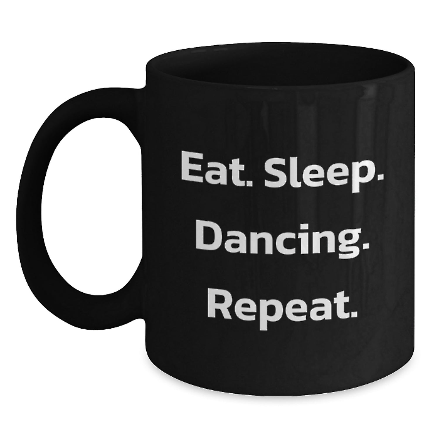 Funny Dancing Gifts from Men for Women Black Coffee Mugs Eat. Sleep. Dancing. Repeat. Cheerful Christmas Unique Gifts - Main