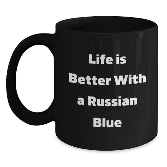 Funny Russian Blue Cat Gifts - Life Is Better With A Russian Blue, Black Coffee Mug for Graduation, Gifts from Family to Russian Blue Cat Enthusiasts, 11oz or 15oz - Main