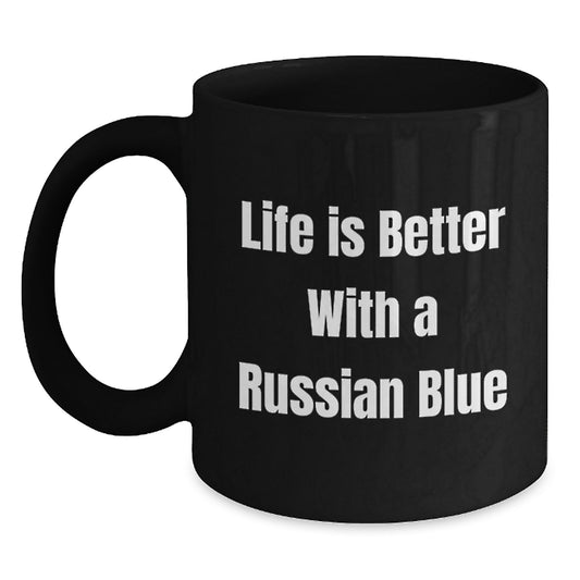 Russian Blue Cat Lovers Gifts, Funny Inspirational Quote, Black Coffee Mug, 11oz or 15oz, Microwave Dishwasher Safe, Gifts from Friends, Gifts for Russian Blue Cat - Main