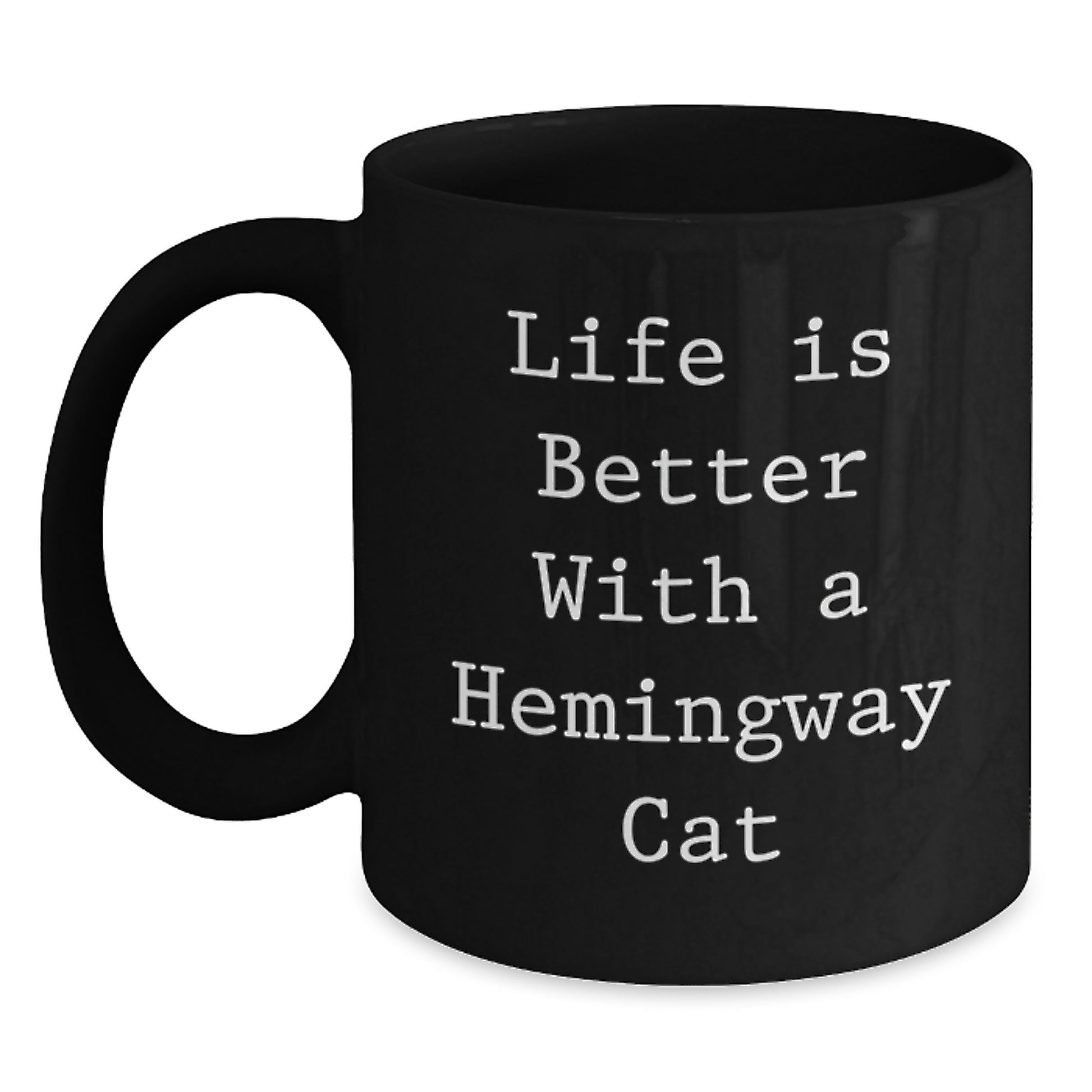 Funny Hemingway Cat Gifts from Friends to Family, Life Is Better With A Hemingway Cat, Graduation Unique Gifts for Him or Her, Black Coffee Mug - Main