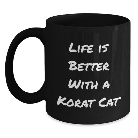 Korat Cat Lovers Gifts from Friends for Graduation Unique Inspirational Mugs, Life Is Better With A Korat Cat, 11oz or 15oz Black Coffee Mug - Main