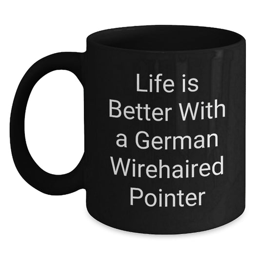 German Wirehaired Pointer Dog Gifts, Funny Quote Coffee Mug for Birthday, Gifts from Friends for German Wirehaired Pointer Dog Lovers, Black 11oz/15oz Ceramic Mug - Main